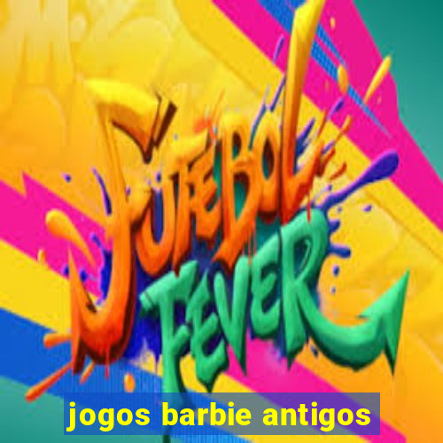 jogos barbie antigos